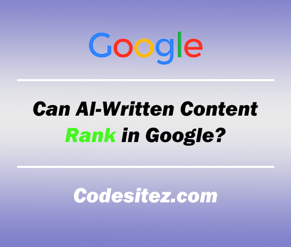 Will AI Content Rank in Google or Not? Know the Truth!